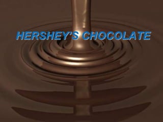 HERSHEY’S CHOCOLATE
 