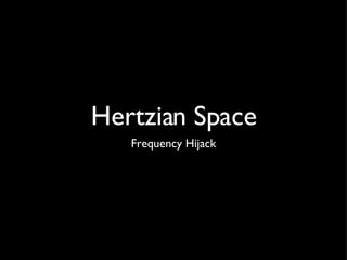 Hertzian Space ,[object Object]