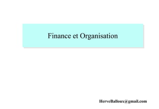 Finance et Organisation
HerveBalloux@gmail.com
 