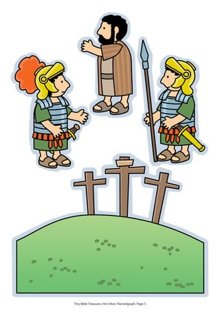 Tiny Bible Treasures: He’s Alive. Flannelgraph. Page 5
 