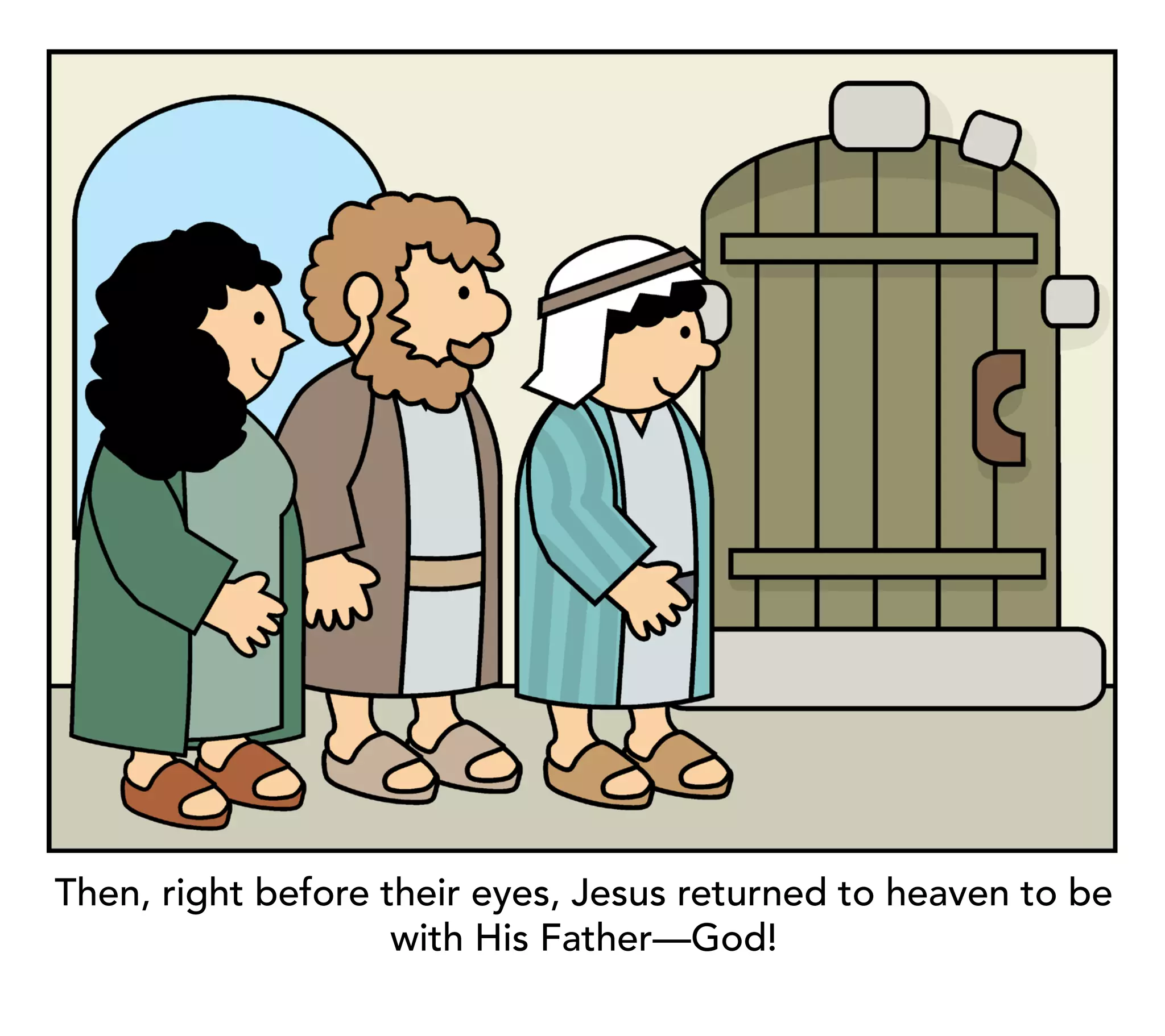 Then, right before their eyes, Jesus returned to heaven to be
                    with His Father—God!
 