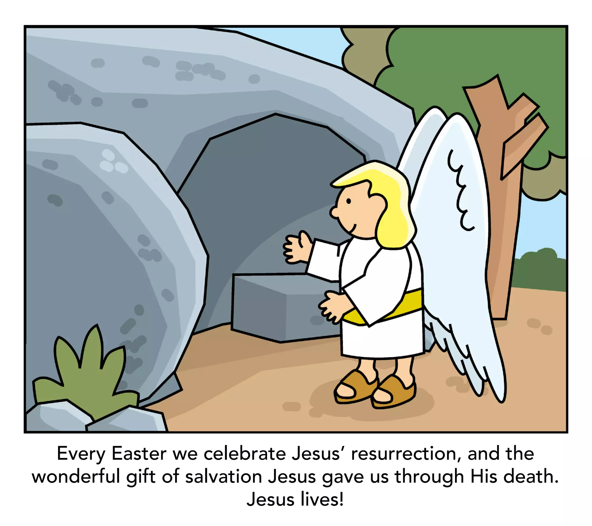 Every Easter we celebrate Jesus’ resurrection, and the
wonderful gift of salvation Jesus gave us through His death.
                          Jesus lives!
 