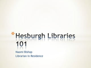 *
    Naomi Bishop
    Librarian in Residence
 
