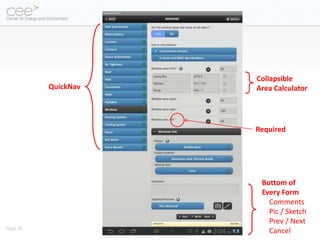 Collapsible
          QuickNav   Area Calculator




                     Required




                      Bottom of
                      Every Form
                        Comments
                        Pic / Sketch
                        Prev / Next
Page 26
                        Cancel
 