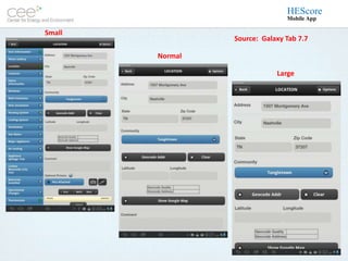 HEScore
                                Mobile App

Small
                 Source: Galaxy Tab 7.7

        Normal

                             Large
 