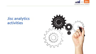 Jisc analytics
activities
 