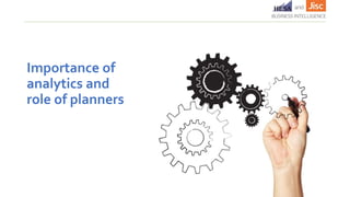 Importance of
analytics and
role of planners
 