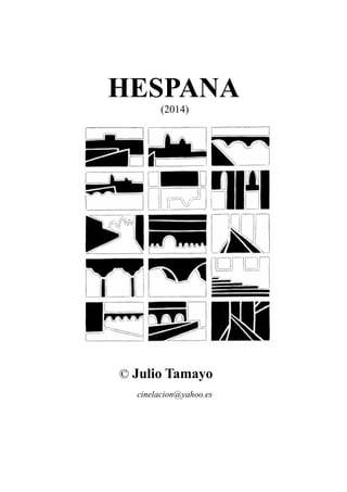 HESPANA
(2014)
© Julio Tamayo
cinelacion@yahoo.es
 