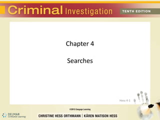 Chapter 4 
Searches 
Hess 4-1 
 