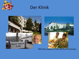 Der KlinikNRW NeurologischesReha-Zentrum Wiesbaden