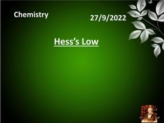 Chemistry 27/9/2022
Hess’s Low
 