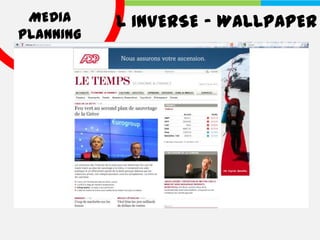 MEDIA     L INVERSE - WALLPAPER
PLANNING
 