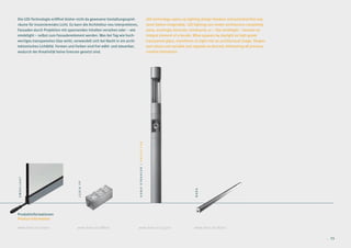 Die LED-Technologie eröffnet bisher nicht da gewesene Gestaltungsspiel-                                   LED technology opens up lighting design freedom and potential that was
räume für inszenierendes Licht. Es kann die Architektur neu interpretieren,                               never before imaginable. LED lighting can render architecture completely
Fassaden durch Projektion mit spannenden Inhalten versehen oder – wie                                     anew, excitingly decorate, reinterpret, or – like emdelight – become an
emdelight – selbst zum Fassadenelement werden. Was bei Tag wie hoch-                                      integral element of a facade. What appears by daylight as high-grade
wertiges transparentes Glas wirkt, verwandelt sich bei Nacht in ein archi-                                transparent glass, transforms at night into an architectural image. Shapes
tektonisches Lichtbild. Formen und Farben sind frei wähl- und steuerbar,                                  and colours are variable and regulate as desired, eliminating all previous
wodurch der Kreativität keine Grenzen gesetzt sind.                                                       creative limitations.




                                                                              GOBO-STRAHLER / PROJECTOR
EMDELIGHT




                                     LEDIA FP




                                                                                                                                        NARA




Produktinformationen
Product Information

www.hess.eu/7000                     www.hess.eu/8800                         www.hess.eu/3400                                         www.hess.eu/8200

                                                                                                                                                                                       22 . 23
 