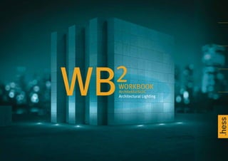 WB
 2   WORKBOOK
     Architekturlicht
     Architectural Lighting
 
