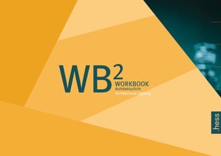 WB
 2   WORKBOOK
     Architekturlicht
     Architectural Lighting
 