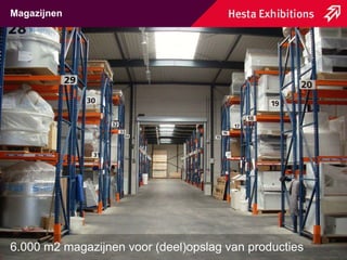 Magazijnen 6.000 m2 magazijnen voor (deel)opslag van producties 
