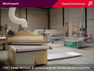 Machinepark CNC frees, formaat & opdeelzaag en kantenaanlijmmachine 