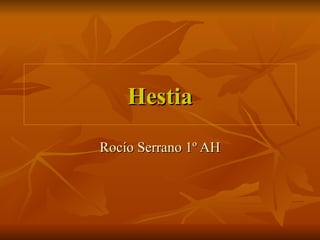 Hestia Rocío Serrano 1º AH 