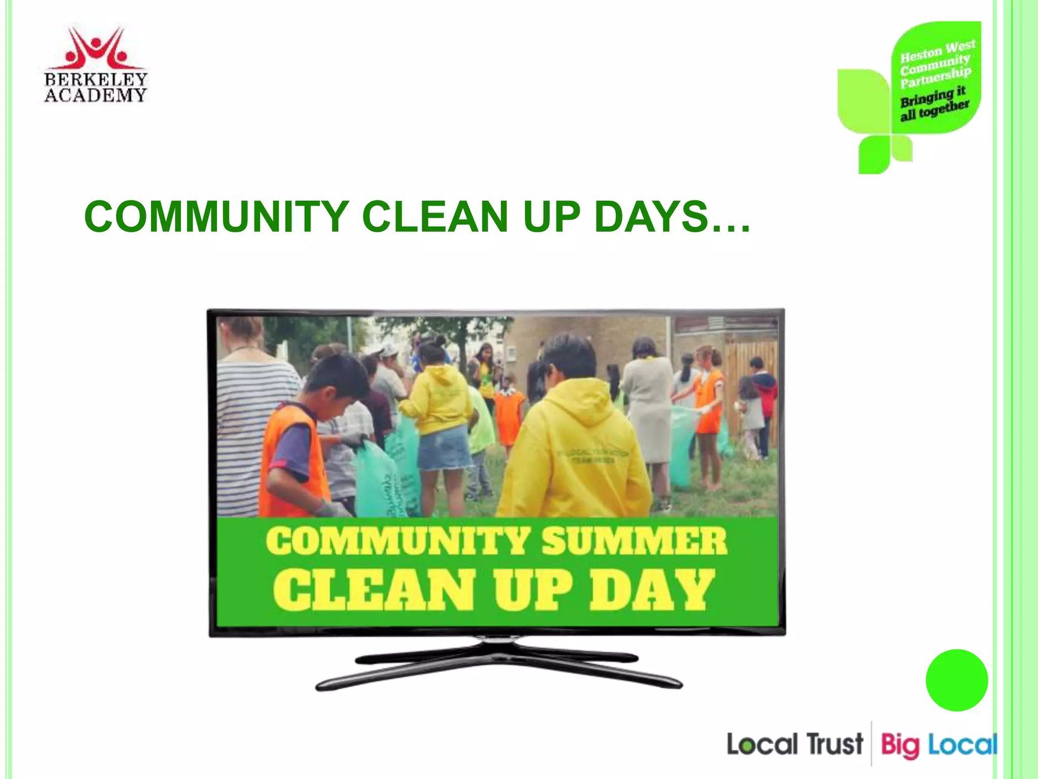 COMMUNITY CLEAN UP DAYS…
 