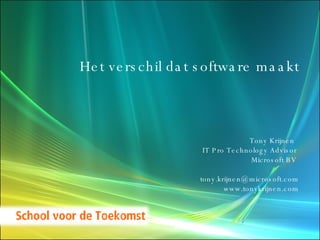 Het verschil dat software maakt Tony Krijnen  IT Pro Technology Advisor  Microsoft BV  [email_address] www.tonykrijnen.com 
