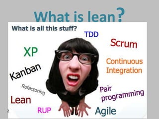 What is lean?




               @HenrikKniberg
2
 