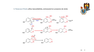 KGEC 29
3. Pomeranz-Fritsch: utiliza benzaldehído, aminoacetal en presencia de ácido
 