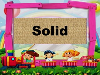 Solid
 