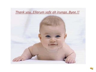 Thank you..Ellarum safe ah irunga..Byee.!!
 