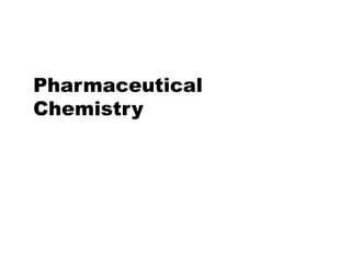 Pharmaceutical
Chemistry
 