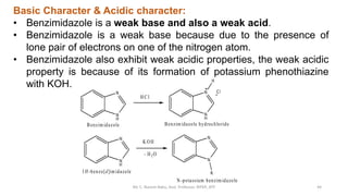 Basic Character & Acidic character:
• Benzimidazole is a weak base and also a weak acid.
• Benzimidazole is a weak base be...