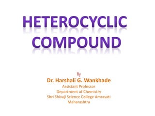 By
Dr. Harshali G. Wankhade
Assistant Professor
Department of Chemistry
Shri Shivaji Science College Amravati
Maharashtra
 