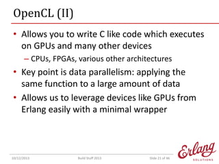 OpenCL (II)
• Allows you to write C like code which executes
on GPUs and many other devices
– CPUs, FPGAs, various other a...