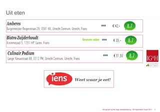 Uit eten




           Het geheim achter hoge klantwaardering - IIR Hypotheken Event 2011   3
 