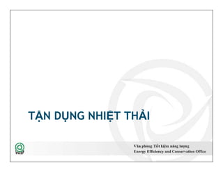TẬN DỤNG NHIỆT THẢI
48
 