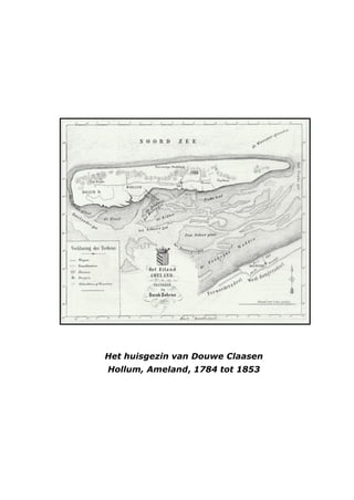 Het huisgezin van Douwe Claasen
Hollum, Ameland, 1784 tot 1853

 