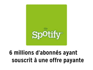 6 millions d’abonnés ayant
souscrit à une offre payante
	

 