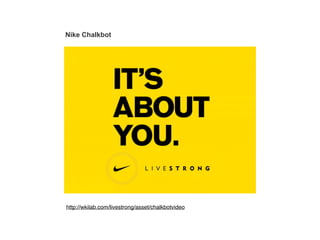 Nike Chalkbot
http://wkilab.com/livestrong/asset/chalkbotvideo
 