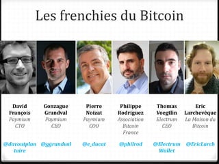 Association Bitcoin France
• Mission : promouvoir l’écosystème Bitcoin en France
• Rassemble particuliers et entreprises
•...