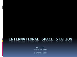 International Space StationKylie JolyDorien Huysmans3 november 2009 