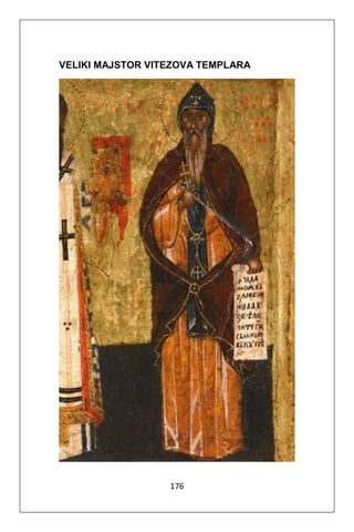 176
VELIKI MAJSTOR VITEZOVA TEMPLARA
 