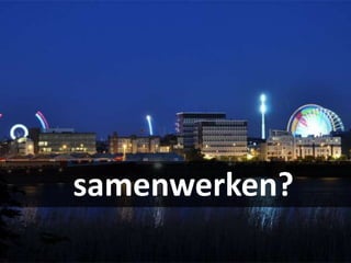 samenwerken?
 