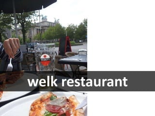 welk restaurant
 