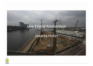 Java Eiland Amsterdam
Jakarta Hotel
 