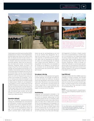 Stedebouw & Architectuur
                                                                                                                                Renovatie & Herstructurering                               35




                                                                                                                               Renovatieproject van 22 jaren ’50 woningen in
                                                                                                                               Nijkerk. Opdrachtgever: Woningstichting Nijkerk
                                                                                                                               (WSN). Uitvoer: Slingerland Bouw uit Nijkerk. Bij
                                                                                                                               de renovatie werden Solartherm-dakplaten ge-
                                                                                                                               bruikt, die isoleren en water verwarmen. Ontwik-
                                                                                                                               keld door Unidek en Nefit.




       Opdrachtgever was de Woningstichting Nijkerk (WSN).        leveren per jaar een warmteopbrengst op van circa           drijf Koggenland en Pré Wonen in Haarlem dachten
       Isolatieleverancier Unidek en verwarmingsketelspeci-       2,2 GJ per vierkante meter dakoppervlak. Het sy-            mee met de conceptontwikkeling en bereiden pilots
       alist Nefit hebben deze ‘Senseo voor de bouw’ ontwik-      steem kan ook koelen tot circa 1,3 GJ per vierkante         voor. De inschuifwoning is een totaalconcept waarbij
       keld: een dakplaat die isoleert én water verwarmd . In     meter oppervlak, zo heeft TNO berekend. De collec-          de woning compleet wordt gestript. Daarna worden
       één procesgang werden het oude dak en de oude boi-         toren liggen onder de dakbedekking van EPDM en              prefab vloeren, daken en gevels aangebracht en kan
       ler verwijderd, waarna een nieuwe ketel en het nieuwe      zijn daarom niet onderhoudsgevoelig. De dakkapel            de afwerking beginnen. De goede isolatie maakt de
       dak werden geplaatst. Telkens werd van twee wonin-         wordt volledig kant-en-klaar afgeleverd en in één           woningen energiezuinig. Omdat de woningen de-
       gen in één dag het dak vervangen. Het door de beide        dag geplaatst. Het enige werk op de bouwplaats is           zelfde maten behouden is in principe geen bouwver-
       fabrikanten ontwikkelde systeem valt beslist in de         de montage van de dakkapel en de aansluiting op             gunning nodig. De Inschuifwoning is op 66.000 euro
       categorie Plug & Play. Alle doorvoerleidingen en aan-      het voorraadvat met de warmtewisselaar. Directeur           begroot. Mulder Obdam gaat met dit concept een ba-
       sluitingen van de warmwatervoorziening zitten er al in.	   Jacob Wiering weet dat de bouwer tijd en daarmee            siswoning realiseren om de woning van energielabel
       Installateur Schoonderbeek diende de leidingen aan         geld bespaart.                                              E naar label A+ te kunnen tillen.
       de binnenkant slechts te koppelen aan de rest van aan
       de binnenkant alleen nog maar op eenvoudige wijze
       gekoppeld te worden aan het de ketel. Projectleider        Een opbouw in één dag                                       Lage BTW-tarief
       Teunis van de Pol van Slingerland bouw was ook te          Bouwer Ted Groot uit Heerhugowaard levert geprefa-          Het programma Meer Met Minder (MMM) maakt het al
       spreken over de breedte van de dakplaten: 1,20 me-         briceerde opbouwen voor woningen met platteb da-            makkelijker om energie te besparen, door informatie
       ter, zo’n twintig procent breder dan standaard: zo kan     ken voor een richtprijs van 25.000 euro. De opbouw          te verstrekken, te helpen bij subsidies en uitvoering.
       je meters maken! De woningen aan de Beerninkstraat         wordt in één dag geplaatst, zodat niemand in de regen       Recentelijk is daar nog eens het tijdelijke lage BTW-
       en Raadhuisstraat in Nijkerk zijn van Energielabel D       hoeft te zitten. Natuurlijk zijn er veel meer bouwers die   tarief van zes procent op duurzaam renoveren bijge-
       naar B gegaan en kunnen zo weer 30 jaar mee stelt          dat kunnen, maar bijzonder is dat deze bouwer ook           komen. Innovatieve bouwers kunnen succes boeken
       de WSN. De Nijkerkse woningstichting neemt de aan-         ontwerp, vergunningen en de hele santekraam waar            door duurzame Plug & Play oplossingen te bieden
       koop van de zonnecollectoren voor haar rekening, de        je als particulier nu juist zo tegen opziet voor je kan     voor de bestaande bouw. t
       huurder krijgt te maken met een kleine huurverhoging,      regelen, inclusief een slimme financiering.
                                                                                                                              Literatuur
       maar daar staat tegenover dat de energierekening                                                                       Hylkema, M., Muis, M., Nijland, F. & Fraanje, P ‘Van aannemen naar on-
                                                                                                                                                                             .J.:
       daalt. Alle bewoners waren tevreden over de snelle                                                                     dernemen – 18 nieuwe businessmodellen voor bouwbedrijven’; RR Bouw-
                                                                                                                              rapport 136; Twijnstra the Bridge/Bouwend Nederland; Zoetermeer, 27
       renovatie en zijn positief over de verwachte energie-      Inschuifwoning                                              november 2008.

       besparing en lagere woonlasten.                            Ingrijpender dan bovenstaande voorbeelden is het
                                                                  concept van de Inschuifwoning. Binnen 22 werkda-            www.meermetminder.nl • www.bouwlokalen.nl
                                                                  gen wordt van bestaande rijtjeswoningen het hele            www.tedgroot.nl • www.meerwoonruimte.nl
       Innovatieve dakkapel                                       binnenwerk gesloopt met voor- en achtergevel; alleen        www.verbouwshop.nl • www.inschuifwoning.nl
       Vorig jaar presenteerde gevelelementenfabrikant            de woningscheidende wanden blijven staan. Met een           www.knipping.nl • www.solartherm.nl
       Knipping een prefabdakkapel met zonnecollectoren           groep van negen vaste co-makers wordt in de korte           www.otte.nl • www.geo-energie.nl
       op de Bouwbeurs. Inmiddels zijn de eerste dakkapel-        tijd een woning teruggebouwd met energielabel A en
       len geplaatst en kan worden vastgesteld dat particu-       dat allemaal tegen aantrekkelijke prijzen. Technisch
       lieren zonder veel gedoe in één dag én meer licht en       directeur Ton van Langen van Mulder Obdam denkt              Dr. ing. Peter Fraanje, senior beleidsmedewerker
       ruimte krijgen en hun energierekening omlaag zien          dat dit renovatieconcept met name geschikt is voor           duurzaamheid Bouwend Nederland. Ook een
                                                                                                                               slim en snel renovatieconcept? Laat het weten aan
       gaan. De zonnecollectoren, kunststof lamellen van          woningen uit de jaren ‘50 en ‘60 die vaak nog voorzien       p.fraanje@bouwendnederland.nl
       veertien centimeter breed en twaalf millimeter dik,        zijn van houten vloeren en een dito zolder. Woningbe-




S&A R&H.indb 35                                                                                                                                                                           27-09-2010 15:37:40
 