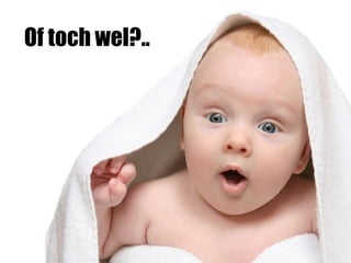 Of toch wel?..
 
