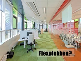 Flexplekken?
 