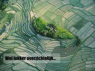 Wel lekker overzichtelijk...
 