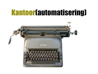 Kantoor(automatisering)
 