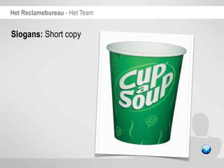 Het Reclamebureau - Het Team


Slogans: Short copy
 