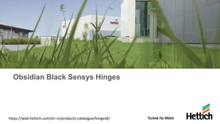 Obsidian Black Sensys Hinges
https://web.hettich.com/en-in/products-catalogue/hinges#/
 